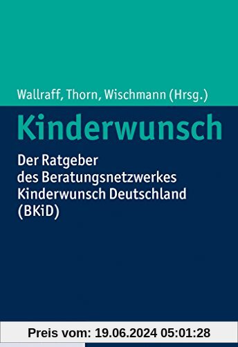 Kinderwunsch: Der Ratgeber des Beratungsnetzwerkes Kinderwunsch Deutschland (BKiD)